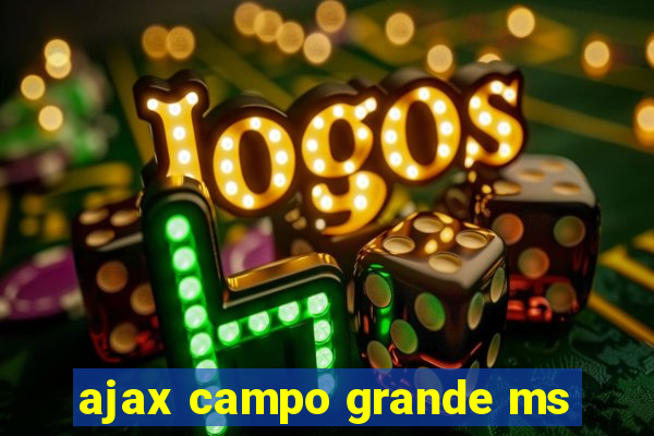 ajax campo grande ms